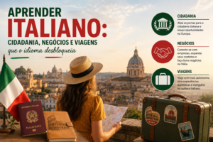 Aprender Italiano: Cidadania, Negócios e Viagens que o Idioma Desbloqueia